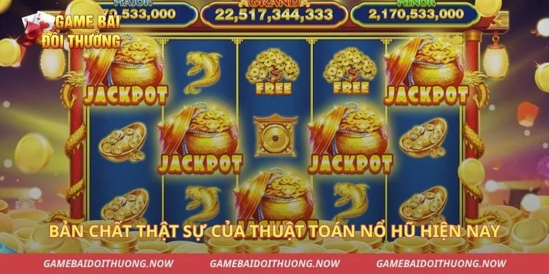 Bản chất thật sự của thuật toán nổ hũ hiện nay